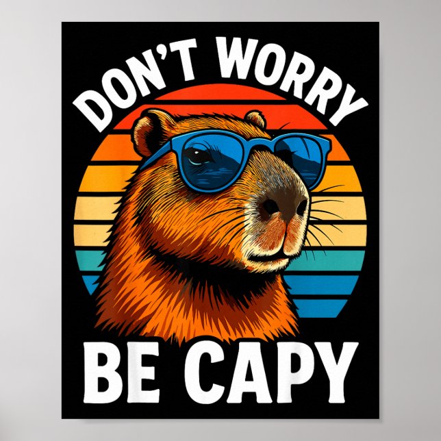 Dont Worry Be Capy Capybara  Poster (Front)