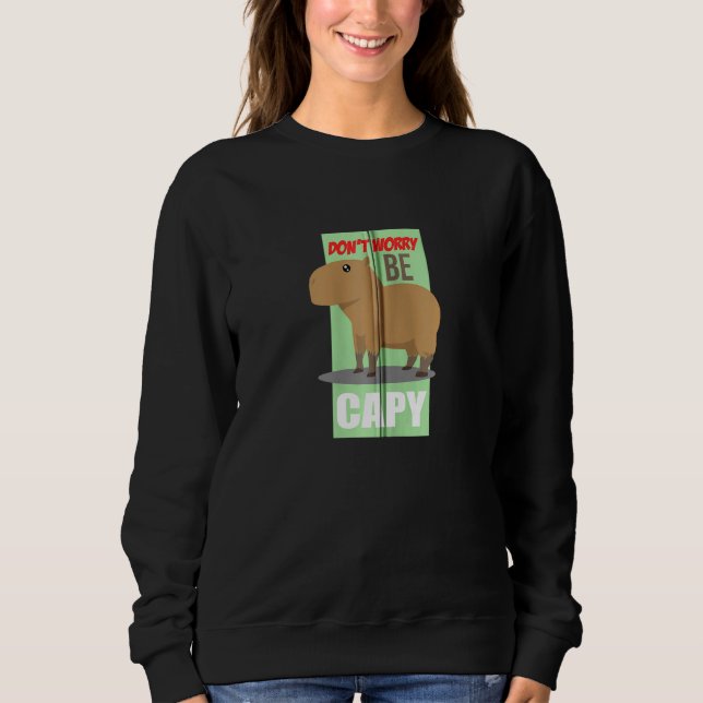 Don't Worry Be Capy  Cute Capybara Happy Cavy  Zip Sweatshirt (Front)