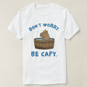 Don't Worry Be Capy Funny Capybara Meme T-Shirt