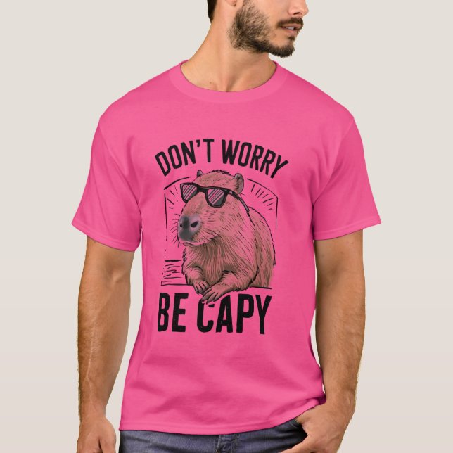 Don't Worry Be Capy Funny Capybara T-Shirt (Front)