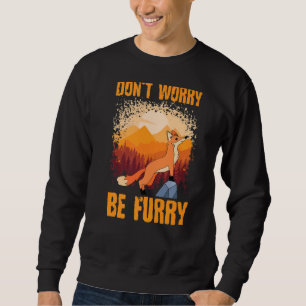 Don't Worry Be Furry Cute Fox For Men Women 2 Sweatshirt