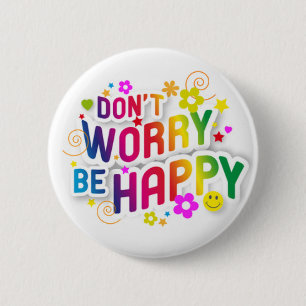 Don't Worry, be Happy 2 Inch Round Button