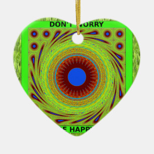 Don't Worry Be Happy Art Print Ceramic Ornament