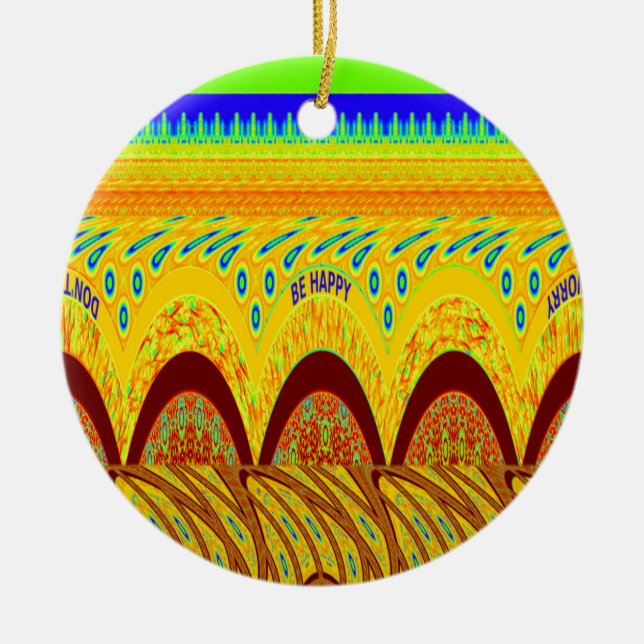 Don't Worry Be Happy Art Print Design Ceramic Ornament (Front)