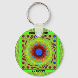 Don't Worry Be Happy Art Print Keychain