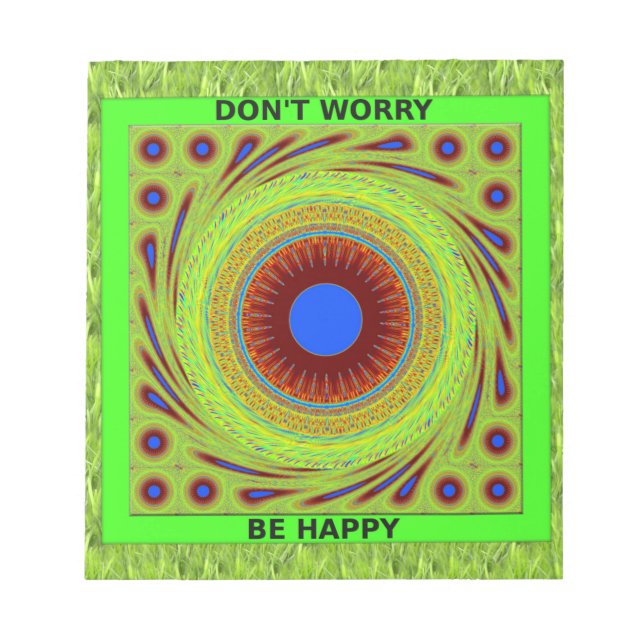 Don't Worry Be Happy Art Print Notepad (Front)