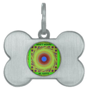 Don't Worry Be Happy Art Print Pet Name Tag