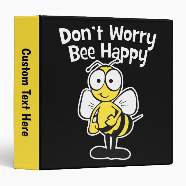Don't Worry Be Happy Bee | Bumble Bee Black Binder (Front/Spine)