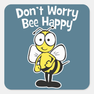 Don't Worry Be Happy Bee   Bumble Bee Blue Square Sticker