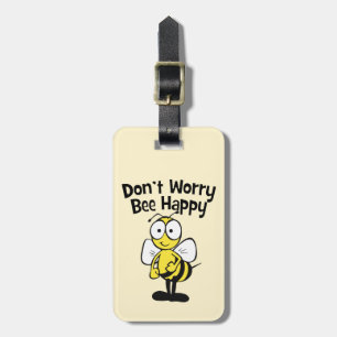 Don't Worry Be Happy Bee   Bumble Bee Luggage Tag