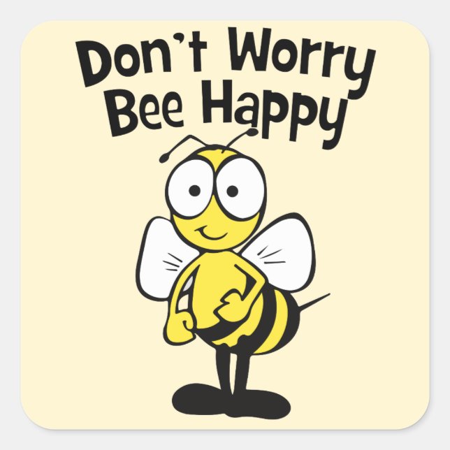 Don't Worry Be Happy Bee | Bumble Bee Square Sticker (Front)