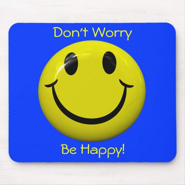 Don't Worry Be Happy! Big Face Mousepad (Front)