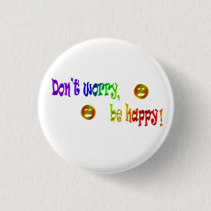 Don't Worry, Be Happy! Button
