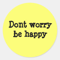 Dont worry be happy