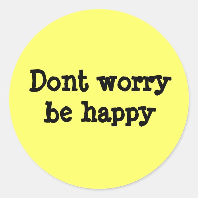 Dont worry be happy classic round sticker (Front)