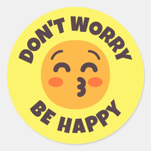 Don't Worry Be Happy Custom Text & Colours Emoji Classic Round Sticker (Front)
