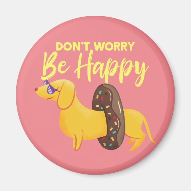 Don't Worry Be Happy Dachshund Quote Illustration Magnet (Front)