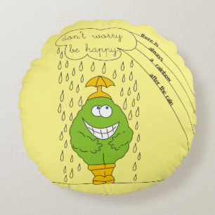 Don't Worry Be Happy Funny Creature in Rain Round Pillow