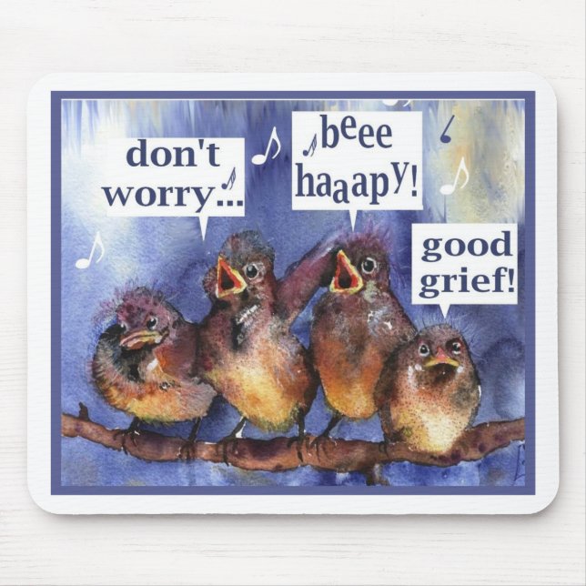 don't worry be happy humour mouse pad (Front)