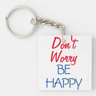 Don't Worry Be Happy Keychain