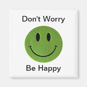 Don't Worry, Be Happy magnet