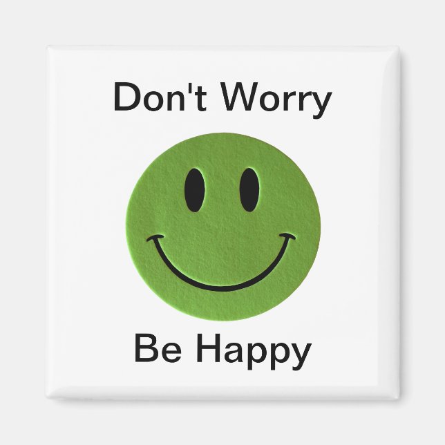 Don't Worry, Be Happy magnet (Front)