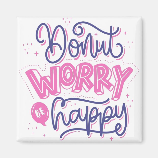 Don't worry be happy, motivational quotes magnet (Front)