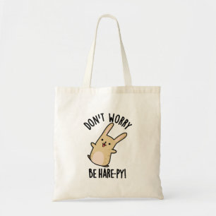 Don't Worry Be Hare-ppy Funny Rabbit Pun Tote Bag