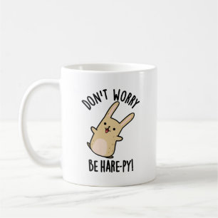 Don't Worry Be Hare-py Funny Rabbit Pun Coffee Mug