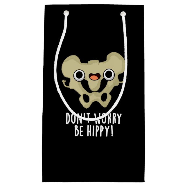 Don't Worry Be Hippy Funny Bone Pun Dark BG Small Gift Bag (Front)