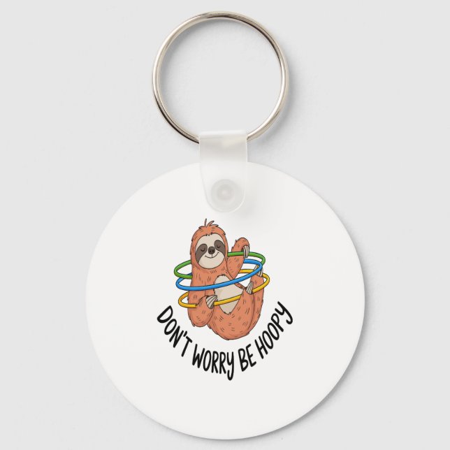 Don't Worry Be Hoopy Sloth Keychain (Front)
