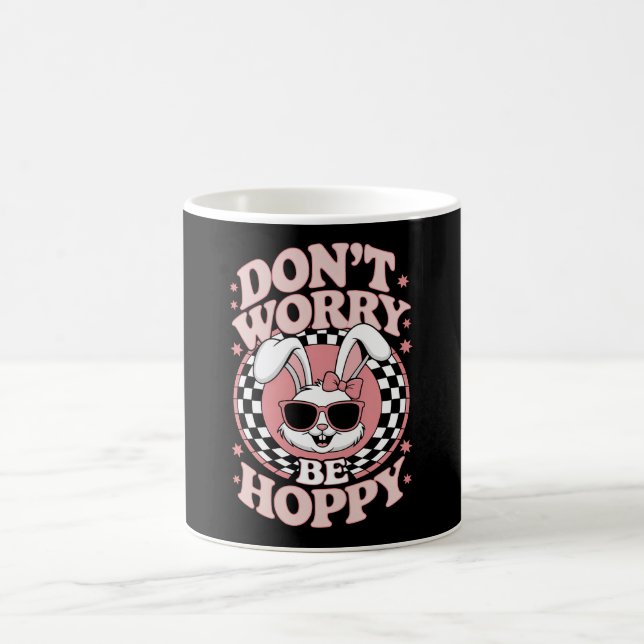 Don't Worry Be Hoppy Easter Bunny Rabbit Coffee Mug (Center)