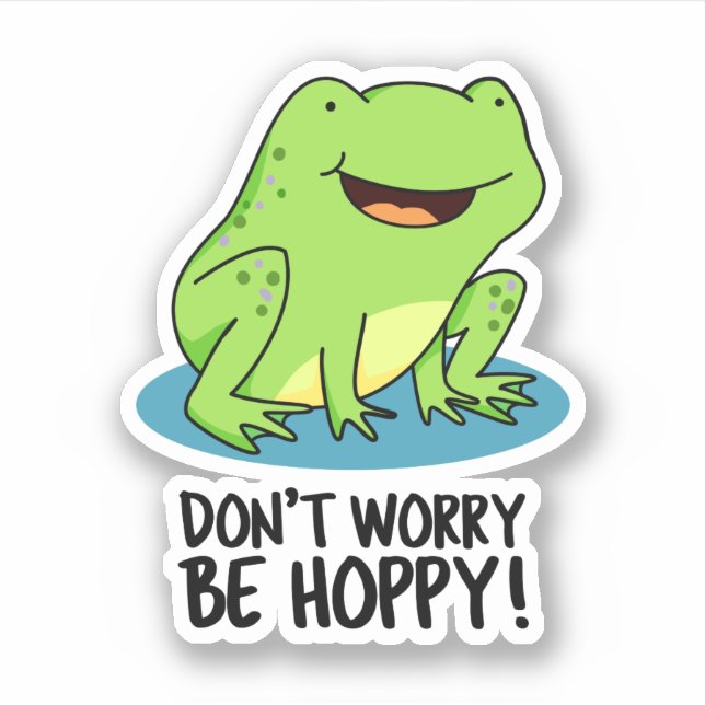 Don't Worry Be Hoppy Funny Happy Frog Pun  (Front)