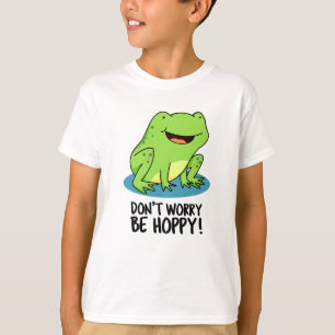 Don't Worry Be Hoppy Funny Happy Frog Pun T-Shirt