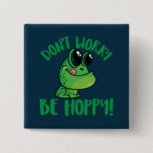Don't Worry Be Hoppy Smiling Cartoon Frog 2 Inch Square Button