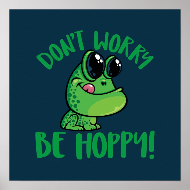 Don't Worry Be Hoppy Smiling Cartoon Frog Poster (Front)