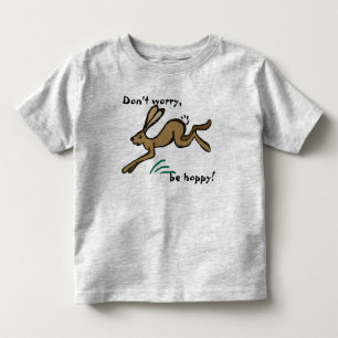 Don't worry, be hoppy! toddler t-shirt