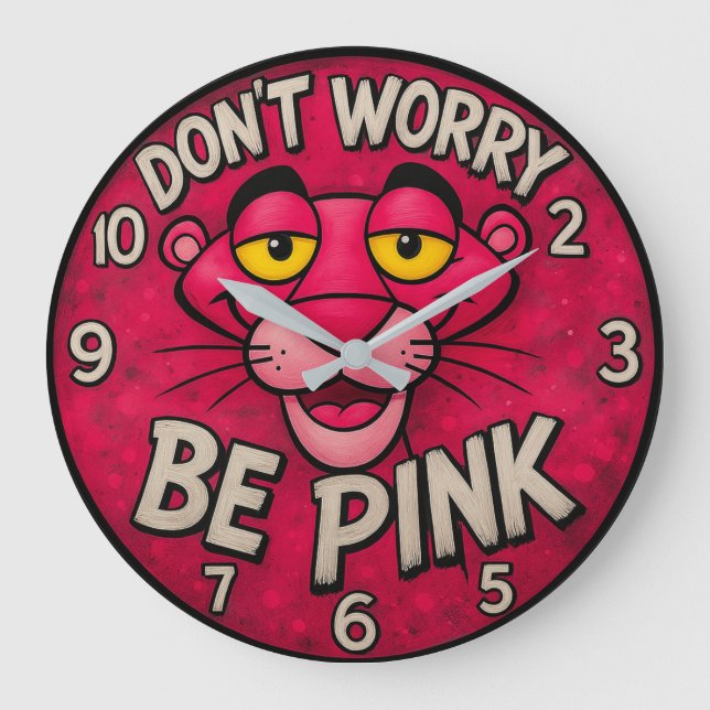 Don't Worry Be Pink Panther retro Large Clock (Front)