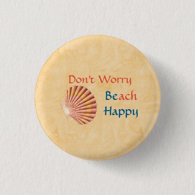 Don't Worry BEach Happy Button (Front)