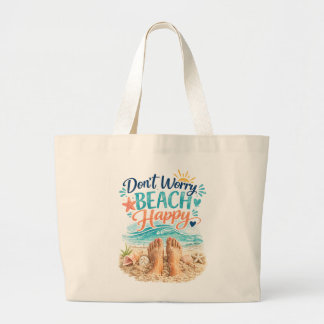 Don't Worry Beach Happy Large Tote Bag