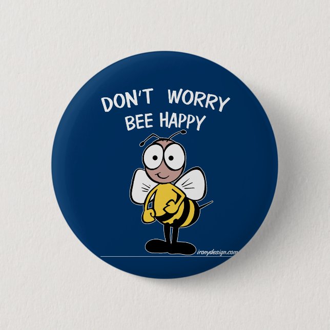 Don't Worry Bee Happy 2 Inch Round Button (Front)