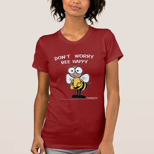 Don't Worry Bee Happy Bumblebee T-Shirt (Front)
