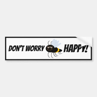 Don't worry, bee happy! Car bumper sticker