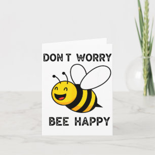 Don't Worry Bee Happy Cute Funny Sitive Quote  Card
