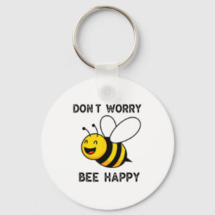 Don't Worry Bee Happy Cute Funny Sitive Quote Keychain