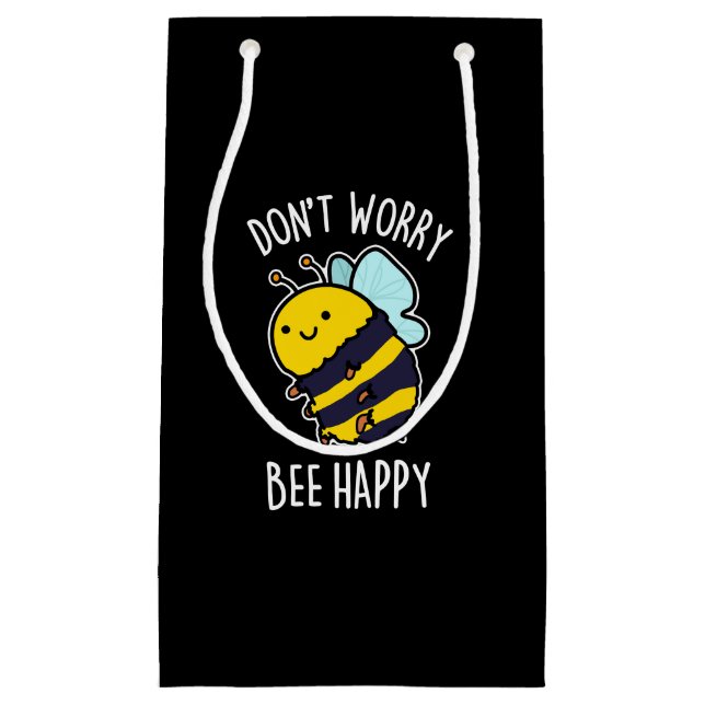 Don't Worry Bee Happy Funny Bee Pun Dark BG Small Gift Bag (Front)