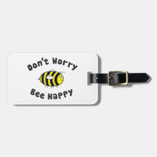 Don't Worry Bee Happy Luggage Tag