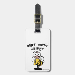 Don't Worry Bee Happy Luggage Tag