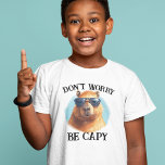 Don't Worry By Capy Happy Capybara  T-Shirt<br><div class="desc">This design may be personalized by choosing the Edit Design option. You may also transfer onto other items. Contact me at colorflowcreations@gmail.com or use the chat option at the top of the page if you wish to have this design on another product or need assistance with this design. See more...</div>