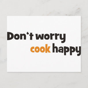 Don't worry cook happy postcard